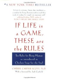 cover of the book If life is a game, these are the rules: ten rules for being human, as introduced in Chicken soup for the soul