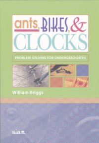 cover of the book Ants, bikes, & clocks: problem solving for undergraduates