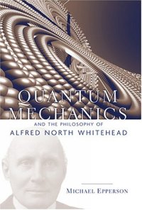 cover of the book Quantum mechanics and the philosophy of Alfred North Whitehead