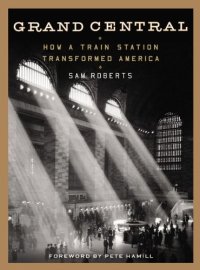 cover of the book Grand Central: How a Train Station Transformed America