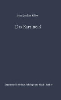 cover of the book Das Karzinoid: Klinik, Endokrinologie, pathologische Anatomie, Pathogenese und Therapie