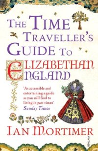 cover of the book The Time Traveller's Guide to Elizabethan England