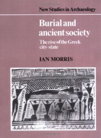 cover of the book Burial and Ancient Society: The Rise of the Greek City-State