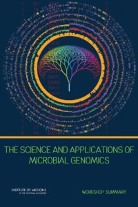 cover of the book The Science and Applications of Microbial Genomics: Workshop Summary