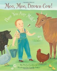 cover of the book Moo, Moo Brown Cow! Have You Any Milk?