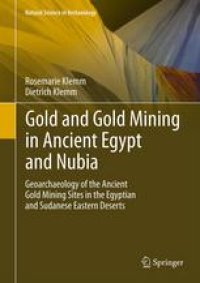 cover of the book Gold and Gold Mining in Ancient Egypt and Nubia: Geoarchaeology of the Ancient Gold Mining Sites in the Egyptian and Sudanese Eastern Deserts