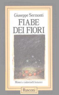 cover of the book Fiabe dei fiori: misteri e indovinelli botanici