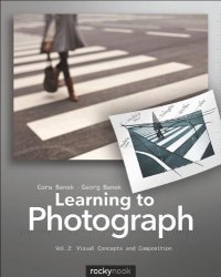 cover of the book Learning to Photograph - Volume 2: Visual Concepts and Composition