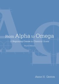 cover of the book From Alpha to Omega: A Beginning Course in Classical Greek