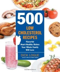 cover of the book 500 Low-Cholesterol Recipes: Flavorful Heart-Healthy Dishes Your Whole Family Will Love