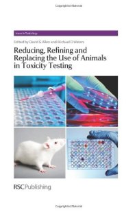 cover of the book Reducing, Refining and Replacing the Use of Animals in Toxicity Testing