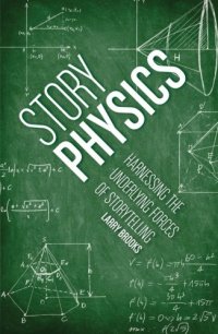 cover of the book Story Physics: Harnessing the Underlying Forces of Storytelling