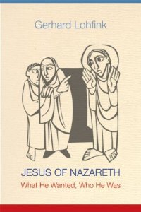 cover of the book Jesus of Nazareth: What He Wanted, Who He Was