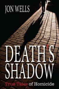 cover of the book Death's Shadow: True Tales of Homicide