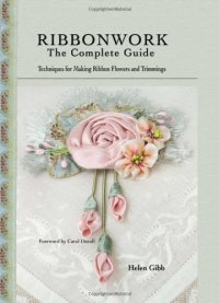 cover of the book Ribbonwork: The Complete Guide- Techniques for Making Ribbon Flowers and Trimmings