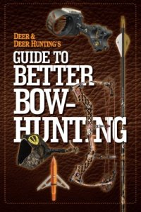 cover of the book Deer & Deer Hunting's Guide to Better Bow-Hunting