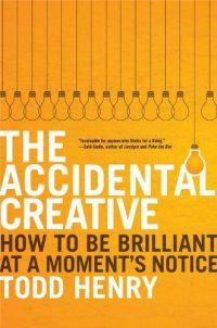 cover of the book The Accidental Creative: How to Be Brilliant at a Moment's Notice