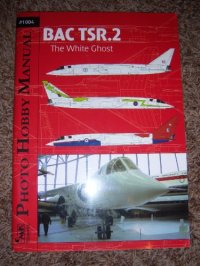 cover of the book BAC TSR.2 The White Ghost #1004 Photo Hobby Manual