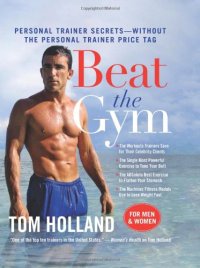 cover of the book Beat the Gym: Personal Trainer Secrets--Without the Personal Trainer Price Tag