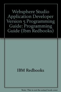 cover of the book Websphere Studio Application Developer Version 5 Programming Guide: Programming Guide