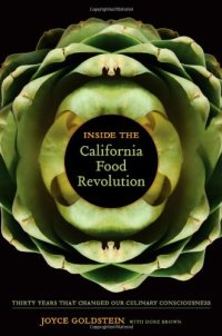 cover of the book Inside the California Food Revolution: Thirty Years That Changed Our Culinary Consciousness