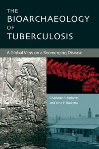 cover of the book The Bioarchaeology of Tuberculosis: A Global View on a Reemerging Disease