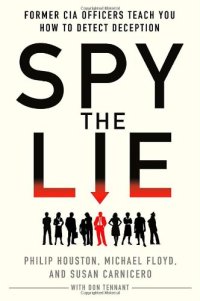 cover of the book Spy the Lie: Former CIA Officers Teach You How to Detect Deception