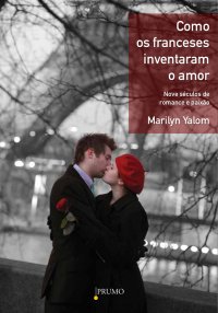 cover of the book Como os franceses inventaram o amor