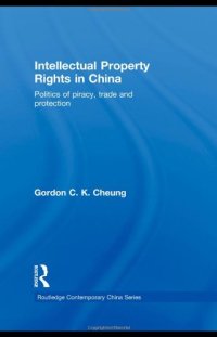 cover of the book Intellectual Property Rights in China: Politics of Piracy, Trade and Protection