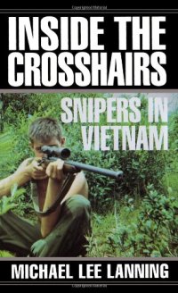 cover of the book Inside the Crosshairs: Snipers in Vietnam