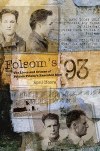 cover of the book Folsom's 93: The Lives and Crimes of Folsom Prison's Executed Men