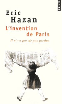 cover of the book L'invention de Paris : Il n'y a pas de pas perdus