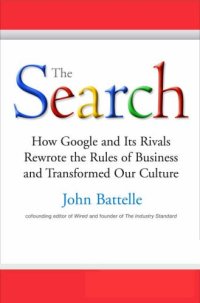 cover of the book THE SEARCH - How Google and Its Rivals Rewrote the Rules of Business and Transfo