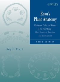 cover of the book Esau's Plant Anatomy: Meristems, Cells, and Tissues of the Plant Body: Their Structure, Function, and Development, 3rd Edition