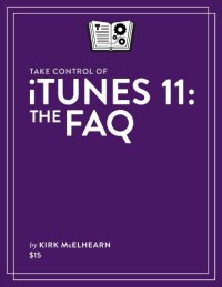 cover of the book Take Control of iTunes 11: The FAQ