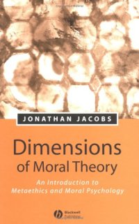 cover of the book Dimensions of Moral Theory: An Introduction to Metaethics and Moral Psychology