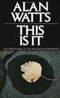 cover of the book This Is It: and Other Essays on Zen and Spiritual Experience