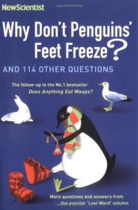 cover of the book Why Don't Penguins' Feet Freeze? And 114 Other Questions, More Questions and Answers from the Popular Last Word Column