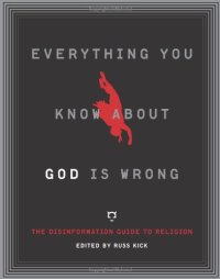 cover of the book Everything You Know About God Is Wrong: The Disinformation Guide to Religion