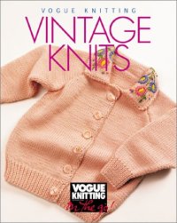 cover of the book Vogue Knitting on the Go: Vintage Knits