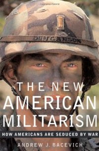 cover of the book The New American Militarism: How Americans Are Seduced by War