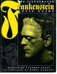 cover of the book The Illustrated Frankenstein Movie Guide