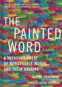 cover of the book The Painted Word: A Treasure Chest of Remarkable Words and Their Origins