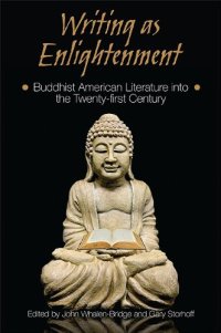 cover of the book Writing as Enlightenment: Buddhist American Literature Into the Twenty-First Century