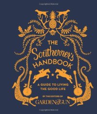 cover of the book The Southerner's Handbook: A Guide to Living the Good Life