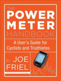 cover of the book The Power Meter Handbook: A User's Guide for Cyclists and Triathletes