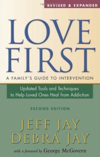 cover of the book Love First: A Family's Guide to Intervention