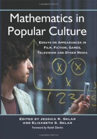 cover of the book Mathematics in Popular Culture: Essays on Appearances in Film, Fiction, Games, Television and Other Media