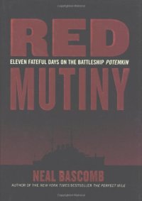 cover of the book Red Mutiny: Eleven Fateful Days on the Battleship Potemkin