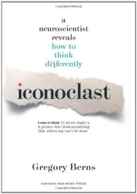 cover of the book Iconoclast: A Neuroscientist Reveals  How to Think Differently